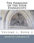 The Harmony of the Four Evangelists - Paperback