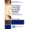 The Basics of Foreign Exchange Markets: A Monetary Systems Approach - Paperback