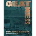 Greatness: Diverse Designers of Architecture - Hardcover