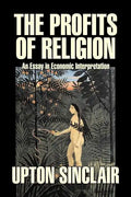 The Profits of Religion by Upton Sinclair, Fiction, Classics, Literary - Paperback