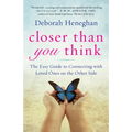 Closer Than You Think: The Easy Guide to Connecting with Loved Ones on the Other Side - Paperback