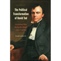 The Political Transformation of David Tod: Governing Ohio During the Height of the Civil War - Paperback