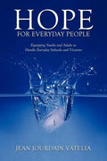 Hope for Everyday People: Equipping Youths and Adults to Handle Everyday Setbacks and Victories - Paperback