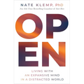 Open: Living with an Expansive Mind in a Distracted World - Hardcover