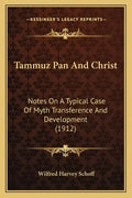 Tammuz Pan And Christ: Notes On A Typical Case Of Myth Transference And Development (1912) - Paperback