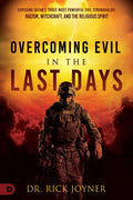 Overcoming Evil in the Last Days: Exposing Satan's Three Most Powerful Evil Strongholds: Racism, Witchcraft, and the Religious Spirit - Paperback