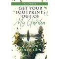 Get Your Footprints Out Of My Garden: A Poetry Collection - Paperback