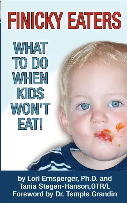 Finicky Eaters: What to Do When Kids Won't Eat - Paperback
