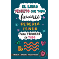 El libro secreto que todo Acuario debería tener para triunfar en todo: Horóscopo Acuario: consejos, dinero, amor, amuletos y más. Libro Acuario. Regal - Paperback