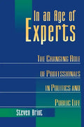 In an Age of Experts: The Changing Roles of Professionals in Politics and Public Life - Paperback