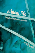 Ethical Life: Its Natural and Social Histories - Paperback