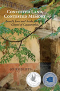 Contested Land, Contested Memory: Israel's Jews and Arabs and the Ghosts of Catastrophe - Paperback