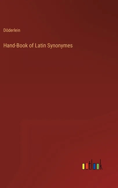 Hand-Book of Latin Synonymes - Hardcover