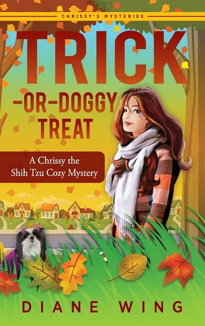 Trick-or-Doggy Treat: A Chrissy the Shih Tzu Cozy Mystery - Hardcover
