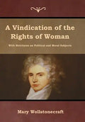 A Vindication of the Rights of Woman - Hardcover