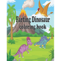 Farting Dinosaur Coloring Book: Simple Dinosaur Coloring Book for Kids ages 4-8 - Paperback