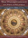 The Italian Legacy in Philadelphia: History, Culture, People, and Ideas - Hardcover