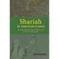 Shariah in American Courts: The Expanding Incursion of Islamic Law in the U.S. Legal System - Paperback