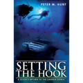Setting the Hook: A Diver's Return to the Andrea Doria - Paperback
