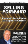 Selling Forward: Pandemic Tested Sales Strategies for Success - Paperback