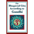 The Bhagavad Gita According to Gandhi - Hardcover
