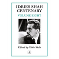 Idries Shah Centenary: Volume Eight - Paperback