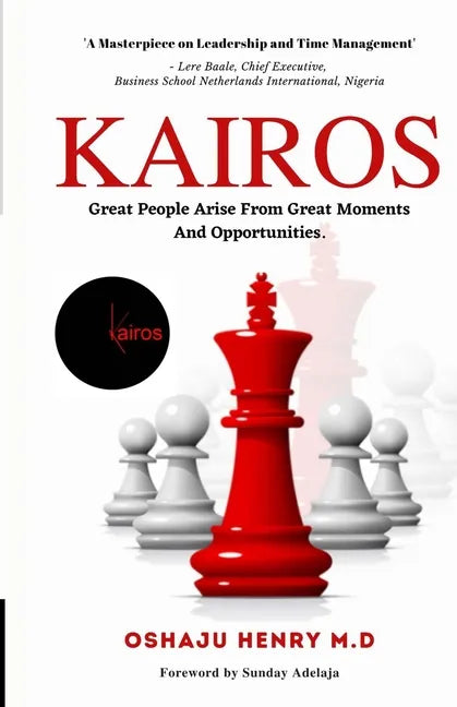 Kairos: Great people arise from great moments and opportunities. - Paperback