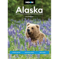 Moon Alaska: Scenic Drives, National Parks, Best Hikes - Paperback