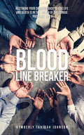Blood Line Breaker: Restoring your children back to God Life and Death is in the power of the tongue Proverbs 18:21 - Paperback