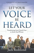 Let Your Voice Be Heard: Transforming from Church Goer to Active Soul Winner - Paperback