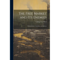 The Free Market and its Enemies: Pseudo-Science, Socialism, and Inflation - Paperback
