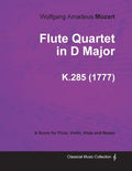 Flute Quartet in D Major - A Score for Flute, Violin, Viola and Basso K.285 (1777) - Paperback
