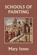 Schools of Painting (Color Edition) (Yesterday's Classics) - Paperback