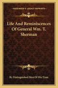 Life and Reminiscences of General Wm. T. Sherman - Paperback