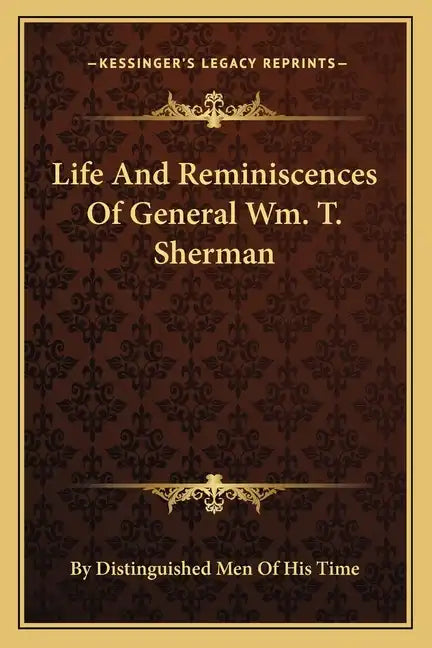 Life and Reminiscences of General Wm. T. Sherman - Paperback