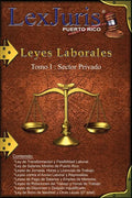 Leyes Laborales de Puerto Rico Tomo 1- Sector Privado.: Un total de 24 Leyes Laborales de Puerto Rico para el Sector Privado. - Paperback