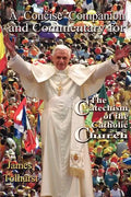 A Concise Companion and Commentary for the Catechism of the Catholic Church - Paperback