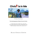 Christ Is in Me: The Hope of Glory/Victory The Autobiography of Salma Carunia Carter - Paperback