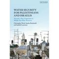 Water Security for Palestinians and Israelis: Towards a New Cooperation in Middle East Water Resources - Paperback