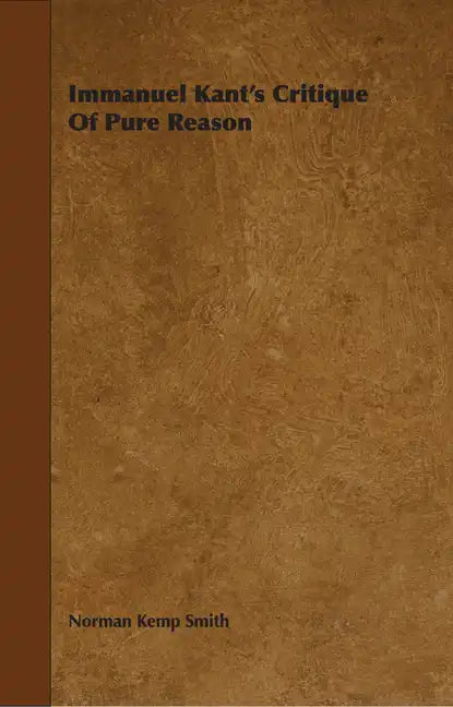 Immanuel Kant's Critique of Pure Reason - Hardcover