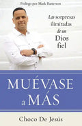 Muévase a Más: Las Sorpresas Ilimitadas de Un Dios Fiel - Paperback