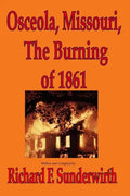 Osceola, Missouri, The Burning of 1861 - Paperback