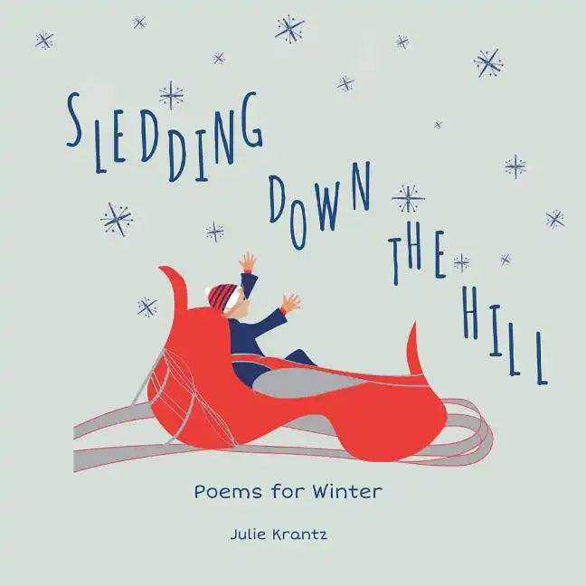 Sledding Down the Hill: Poems for Winter - Paperback