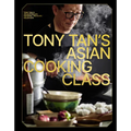 Tony Tan's Asian Cooking Class - Hardcover