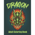 Dragon Adult Coloring Book: Stress Reliving Wonderful Coloring Book - Paperback