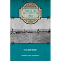 Finding the Great Western Trail - Hardcover