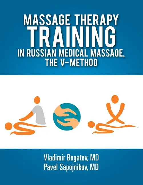 Massage Therapy Training in Russian Medical Massage, The V-Method - Paperback