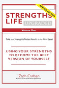 Strengths Life Upgraded, Volume One: Take Your StrengthsFinder Results to the Next Level - Paperback