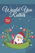 Would you Rather? Christmas Edition: funny christmas stocking stuffers, A Fun Family Activity Book for Boys and Girls Ages 6, 7, 8, 9, 10, 11, and 12 - Paperback