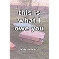 this is what I owe you - Paperback